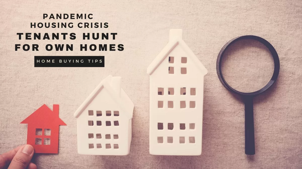 Pandemic Housing Crisis: Tenants Hunt for Own Homes, Spells Trouble for Renters