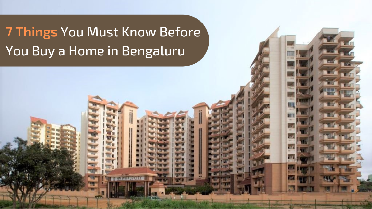 7 Things You Must Know Before You Buy a Home in Bengaluru