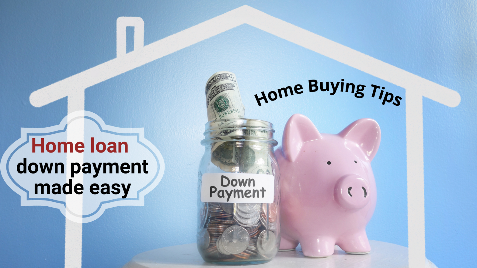 Home loan down payment made easy