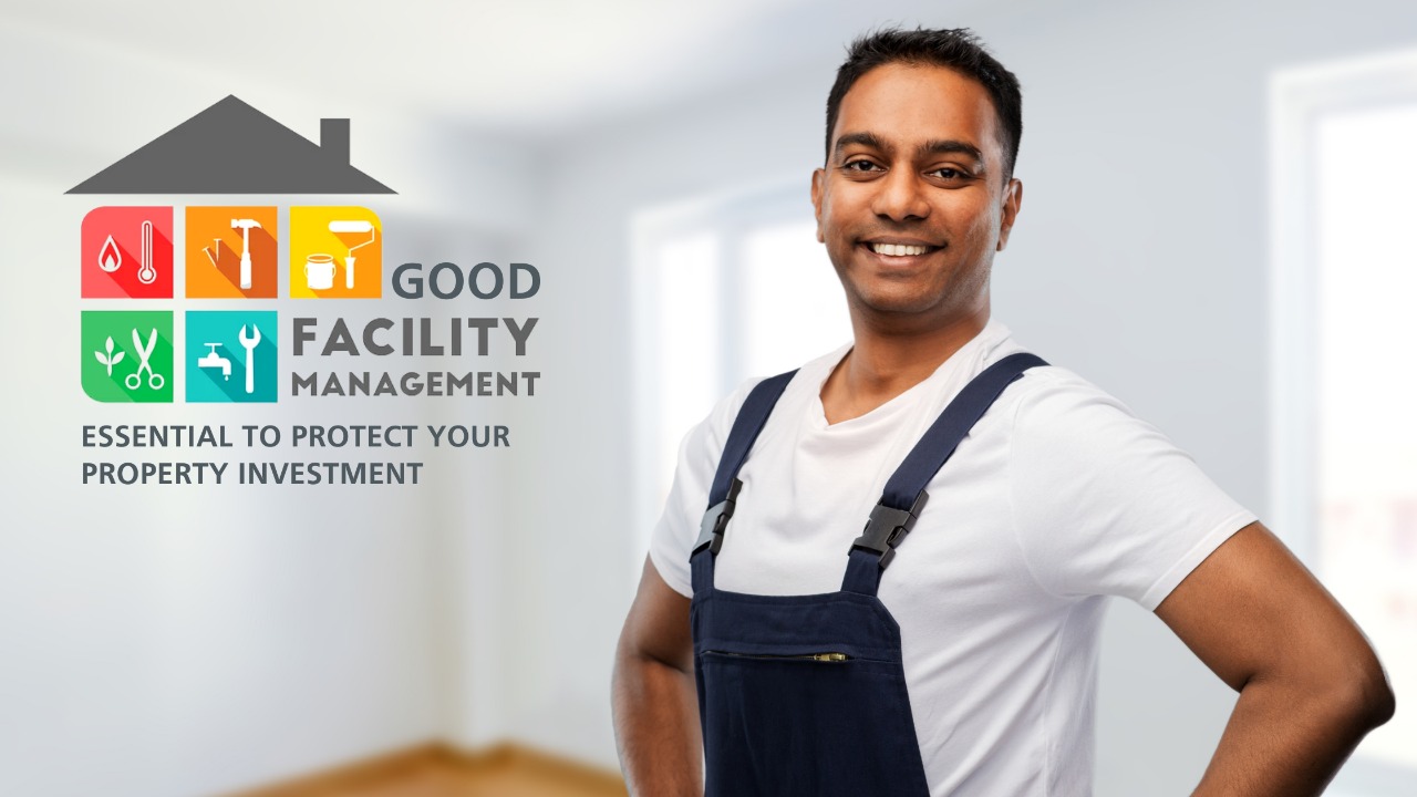 Good Facility Management – essential to protect your property investment